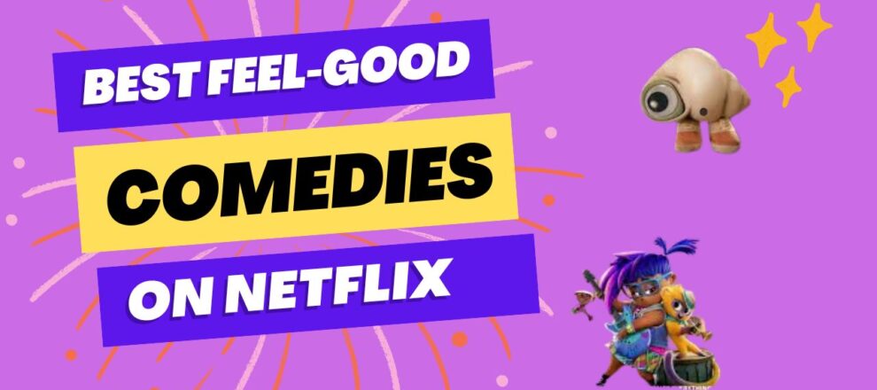 Best Feel-Good Comedies on Netflix Thumbnail